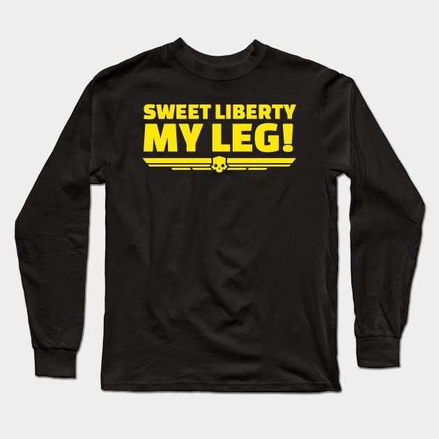 sweet liberty my leg helldivers Long Sleeve T-Shirt by rahalarts